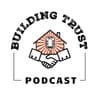 Building Trust Podcast